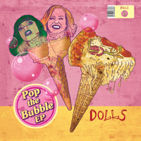 Dolls - Pop The Bubble EP
