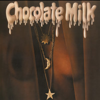 Chocolate Milk - Chocolate Milk (Expanded Edition)