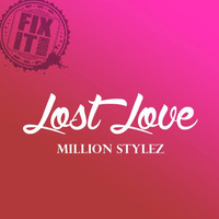 Million Stylez - Love Lost (Fix It Riddim)
