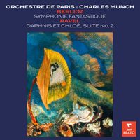 Charles Munch - Berlioz: Symphonie fantastique - Ravel: Daphnis et Cholé Suite No. 2