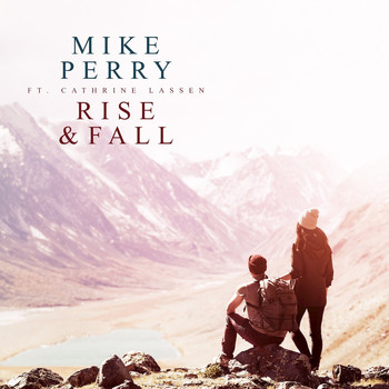 Mike Perry featuring Cathrine Lassen - Rise & Fall