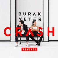 Burak Yeter - Crash (Remixes)