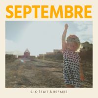Septembre - Si c'était à refaire