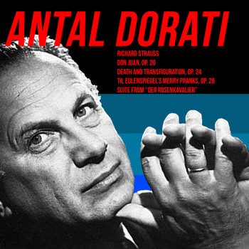Richard Strauss - Antal Doráti Conducts Richard Strauss