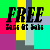 Free - Tons Of Sobs