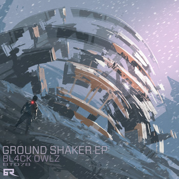 Bl4ck Owlz - Ground Shaker EP