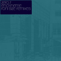 Zero 7 - End Theme (Roni Size Remixes)