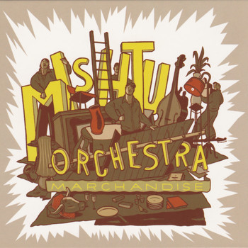Mishtu Orchestra - Marchandise