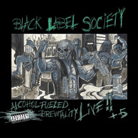 Black Label Society - Alcohol Fueled Brewtality Live!