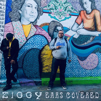 Ziggy - EARS COVERED (Explicit)