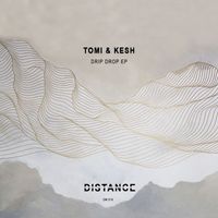 Tomi&Kesh - Drip Drop EP