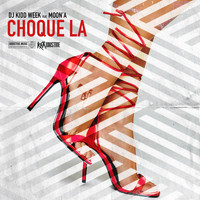 DJ Kidd Week featuring Moon'a - Choque la