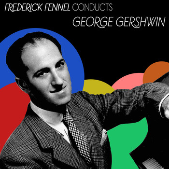 George Gershwin - Frederick Fennell Conducts Gershwin