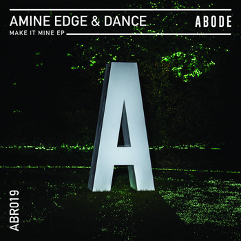 Amine Edge & DANCE - Make It Mine EP