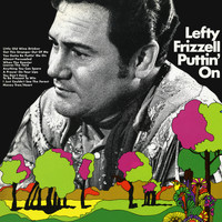 Lefty Frizzell - Puttin' On