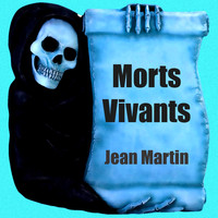 Jean Martin - Morts-vivants