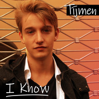 Tijmen - I Know