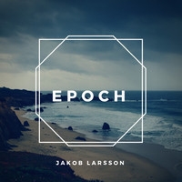 Jakob Larsson - Epoch
