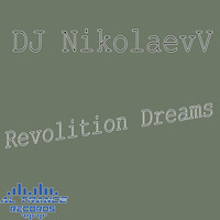 DJ NikolaevV - Revolition Dreams