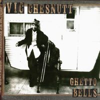 Vic Chesnutt - Ghetto Bells (Deluxe Edition)