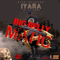 Iyara - Big Belly Matic - Single