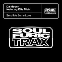 Da Mooch - Send Me Some Love (feat. Ellis Miah)