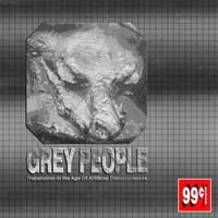 Grey People - Trepanation in the Age Of Artificial Consciousness