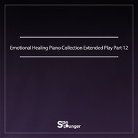 Spa Lounger - Emotional Healing Piano Collection Extended Play Part 12