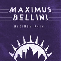 Maximus Bellini - Maximum Point