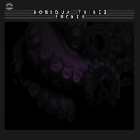 Boriqua Tribez - Sucker