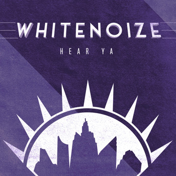 WhiteNoize - Hear Ya