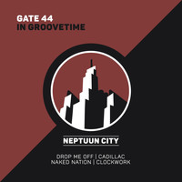 Gate 44 - In Groovetime