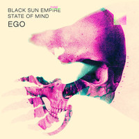 Black Sun Empire and State Of Mind - Ego