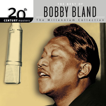 Bobby Bland - Best Of Bobby Bland: 20th Century Masters: The Millennium Collection