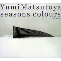 Yumi Matsutoya - Seasons Colours -Autumn & Winter Best Edition-