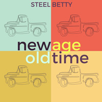 Steel Betty - New Age Old Time