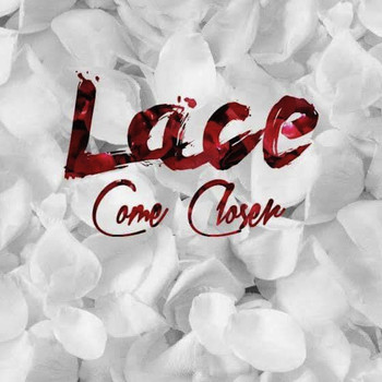 Lace - Come Closer (Explicit)