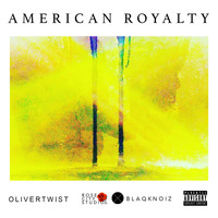 Oliver Twist - American Royalty (Explicit)