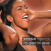 Nathalie Makoma - I'm Glad I'm Alive