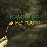Rouven Kuehn - Hey You (Don't Try)