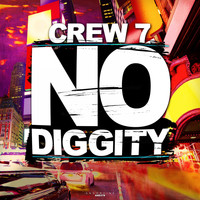 Crew 7 - No Diggity