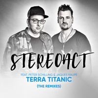 Stereoact & Jaques Raupé feat. Peter Schilling - Terra Titanic (Remixes)