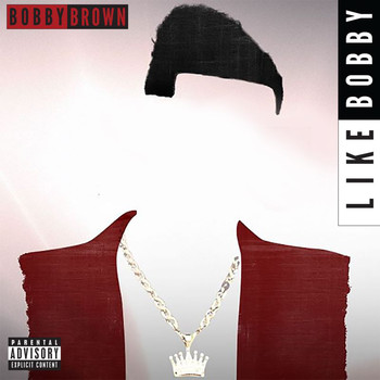 Bobby Brown - Like Bobby (Explicit)