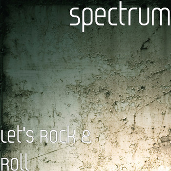 Spectrum - Let's Rock & Roll
