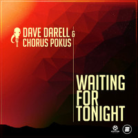Dave Darell & Chorus Pokus - Waiting for Tonight