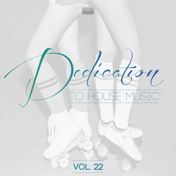 Various Artists - Dedication to House Music, Vol. 22