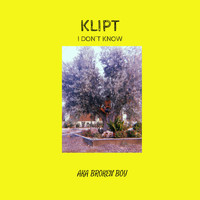 Klipt - I Don't Know