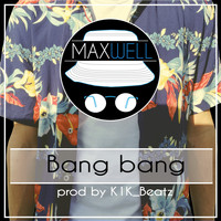 Maxwell - BANG BANG