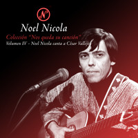 Noel Nicola - Colección Nos Queda Su Canción, Vol. 4: Noel Nicola Canta a César Vallejos