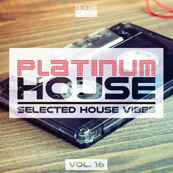 Various Artists - Platinum House - Selected House Vibes, Vol. 16